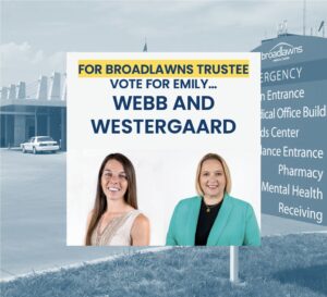 For Broadlawns Board, vote for Emily Webb and Emily Westergaard